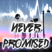 Never Promised