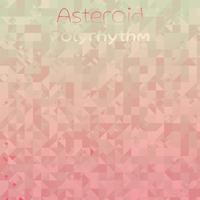 Asteroid Polyrhythm