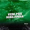 Mc Nina - VEM PRA IGREJINHA