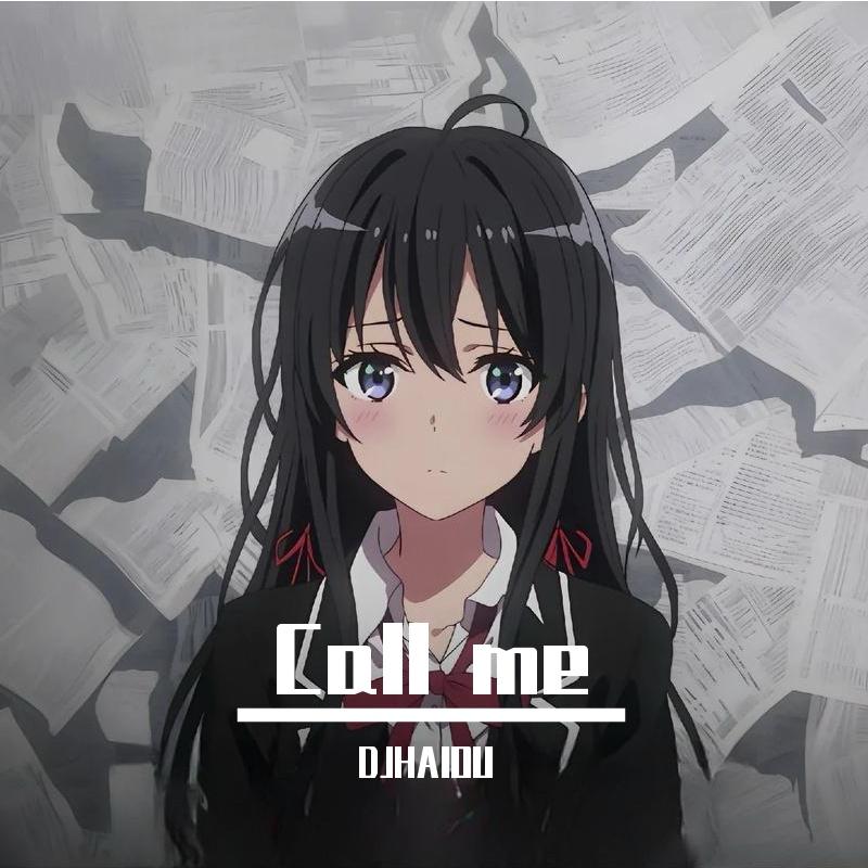Call me（DJHAIOUREMIX)封面