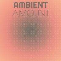 Ambient Amount