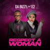 Da Bizzy - Respect a Woman (feat. E2)