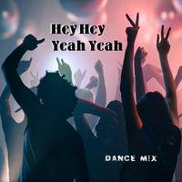 Hey Hey Yeah Yeah (Dance Mix)