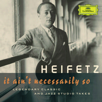 Jascha Heifetz - It Ain't Necessarily So. Legendary classic and jazz studio takes