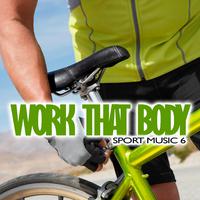 Work That Body: Sport Music 6