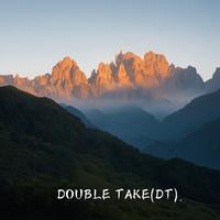 Double take(DT)