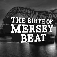 The Birth of Merseybeat