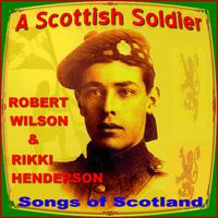 A Scottish Soldier - Songs of Scotland