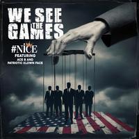 We See The Games (feat. Ace B & Patriotic Klown Face) [Radio Edit]