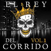 El Rey Del Corrido, Vol. 1