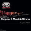 Chopstar - Buye Khaya (Original Mix)