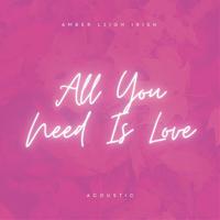 All You Need Is Love (Acoustic)