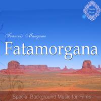 Fatamorgana (Special Background Music for Films)