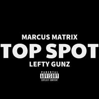 TOP SPOT (feat. Lefty Gunz)