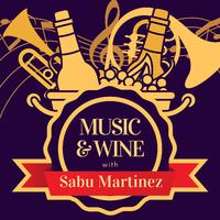 Music & Wine with Sabu Martinez