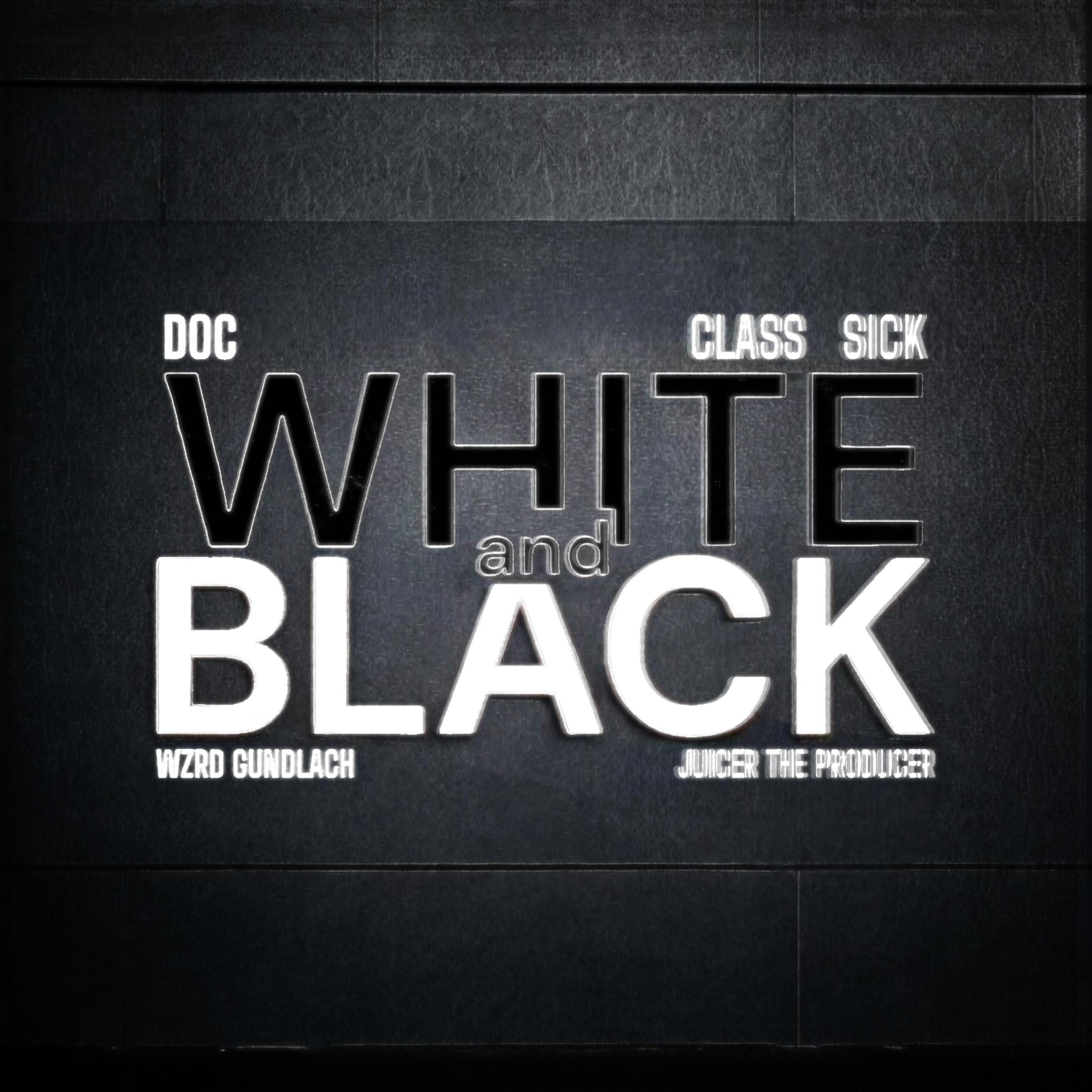 White and Black (feat. Juicer the Producer & Class_Sick) DOC/WZRD