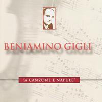 A Canzone e Napule - Beniamino Gigli Performs De Curtis, Leoncavallo, Pepoli, et al.