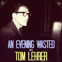 An Evening Wasted with Tom Lehrer, Live