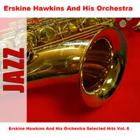 Erskine Hawkins And His Orchestra Selected Hits Vol. 6