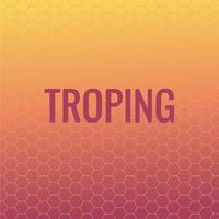 Troping