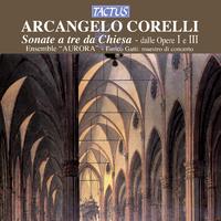 CORELLI, A.: Sonatas a 3, Opp. 1 and 3 (Ensemble Aurora, Gatti)