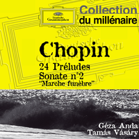 Chopin: 24 Préludes; Sonata No. 2 