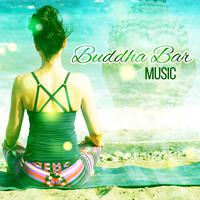 Buddha Bar Music – Spiritual Nature Sounds, Music for Bar, Meditation, Yoga