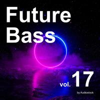 Future Bass, Vol. 17 -Instrumental BGM- by Audiostock