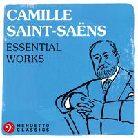 Camille Saint-Saëns - Essential Works