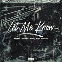 Let Me Know (feat. Midget Loco & Locita)