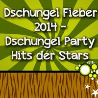 Dschungel Fieber 2014 - Dschungel Party Hits der Stars