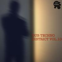 Dub Techno District, Vol. 10