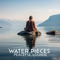 Water Pieces (Peaceful Lounge)