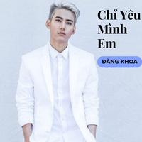 Chỉ Yêu Mình Em