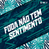 DJ DUH 011 - Foda Não Tem Sentimento