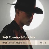 Soft Country & Folk Mix (Male Singer-Songwriters Vol. 1)