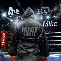 Ready for It (feat. Dejah & Mike)