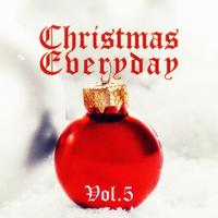 Christmas Everyday - Vol. 5