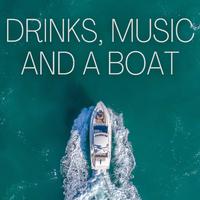 Drinks, Music and a Boat