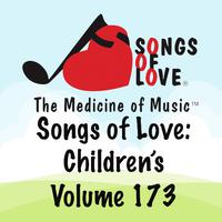 Songs of Love: Children's, Vol. 173