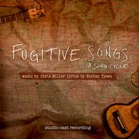 Fugitive Songs: A Song Cycle (Studio Cast Recording)