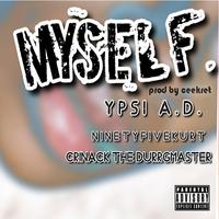 Myself (feat. Ninetyfive Kurt & Crinack the Durrgmaster)