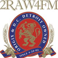 2RAW4FM Since 4-20-02