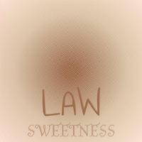 Law Sweetness