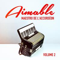 Aimable: Maestro de l'accordéon, Vol. 2