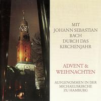 Mit Johann Sebastian Bach durch das Kirchenjahr: Advent und Weihnachten, Teil 1