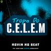 Novin No Beat - Tropa do C.E.L.E.M (feat. Mano Dime, Burguês & Marquinhos)