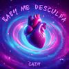 Cazy - Baby Me Desculpa