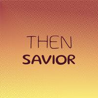 Then Savior