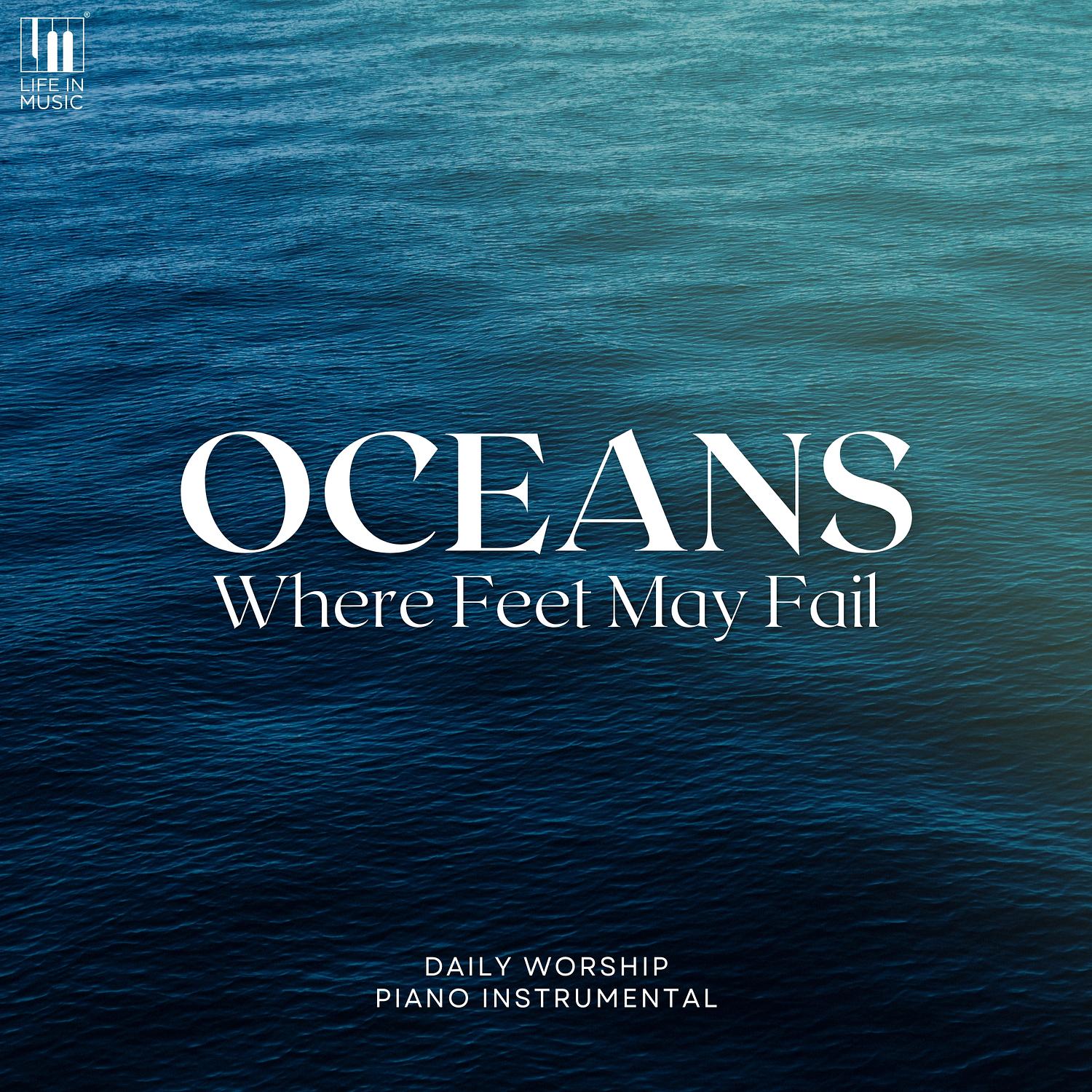Oceans (Where Feet May Fail) - (Piano Instrumental)